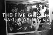 The Five Ghosts - Making of, Part Six
